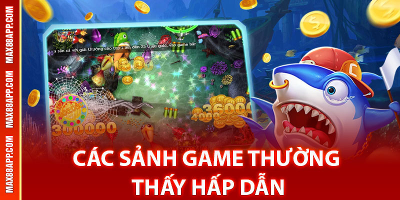 Các sảnh game thường thấy hấp dẫn